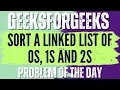 Sort a linked list of 0s 1s and 2s GeeksForGeeks POTD Solution