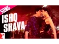 Download Lagu Ishq Shava Song | Jab Tak Hai Jaan | Shah Rukh Khan | Katrina Kaif | Raghav | Shilpa | A. R. Rahman