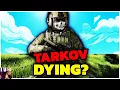 Is Escape From Tarkov DYING