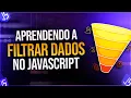 Aprendendo a Filtrar Dados no JavaScript