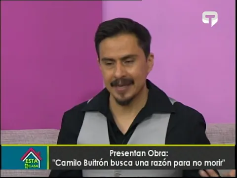 Presentan Obra Camilo Buitrón busca una razón para no morir