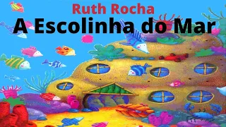 A escolinha do Mar - Ruth Rocha/ Historinha infantil/ Áudio Livro/ Leitura infantil/ Livro infantil
