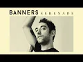 BANNERS - Serenade (Official Audio)