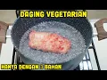 Hanya Dengan 3 bahan | Daging Vegetarian