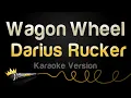 Darius Rucker - Wagon Wheel Karaoke Version
