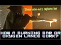 What is Burning Bar or oxygen Lance