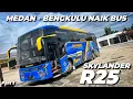 Lagu MEWAH ABIS‼️Trip Perdana MEDAN - BENGKULU Naik Bus Paimaham Skylander R25 Pt 1