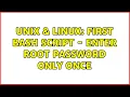 Unix Linux First bash script - Enter root password only once 3 Solutions