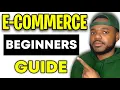 HOW TO START AN E-COMMERCE BUSINESS Beginners Guide