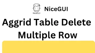 NiceGUI Tutorial - Aggrid Table Delete Multiple