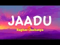 Download Lagu Jaadu (Lyrics) - Raghav Chaitanya, OAFF, Savera | Jewel Thief