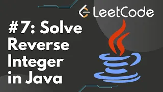 Solve Reverse Integer in Java LeetCode Step-by-Step Solution