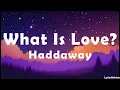 Lagu Haddaway - What Is Love? (Lyrics)