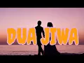 Dua Jiwa — The GileLo (Official Music Video)