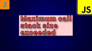 RangeError Maximum call stack size exceeded JavaScript Errors