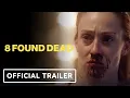 8 Found Dead - Trailer 2023 Aly Trasher Alisha Soper