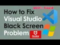 Vscode Black screen problem - All issues Fixed 100