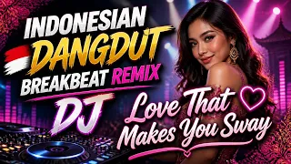 indonesian dangdut breakbeat remix dj love that makes you sway