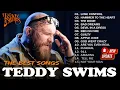 Lagu 🎤 Teddy Swims Soul Voice 2025 💿 Feel Every Word | Greatest Hits Playlist 🔥 Lose Control, Bed On Fire