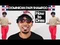Download Lagu How to Dress like a Dominican Papi Shampoo 🔥 MP3