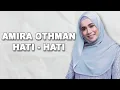 Download Lagu Amira Othman - Hati Hati (Lirik)