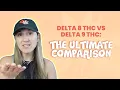 Delta 8 THC vs Delta 9 THC The Ultimate Comparison