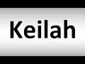 How to Pronounce Keilah