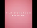 Miss You Man - Old Dominion