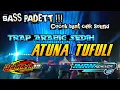 DJ TRAP ARABIC SEDIH ATUNA TUFULI || BASS PADET TERBARU 2023