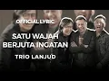 Download Lagu Trio Lanjud - Satu Wajah Berjuta Ingatan (Official Lyric Video)