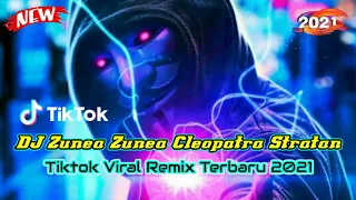 Download DJ Zunea Zunea Cleopatra Stratan Tiktok Viral Jedag Jedug Remix Terbaru FULL BASS 2021 MP3