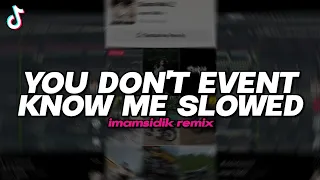 dj you dont event know me bootleg slowed reverb sound fyp viral tiktok 2025 