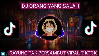 Download DJ GAYUNG TAK BERSAMBUT_ORANG YANG SALAH VIRAL TIKTOK FULL REMIX 2023 MP3