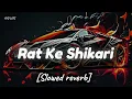 Lagu Rat Ke Shikari [Slowed Reverb ] (masoom sharma) #song 🥷