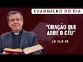 Download Lagu EVANGELHO DO DIA 09/10 (5ª feira): ORAÇÃO QUE ABRE O CÉU Lc 11,5-13