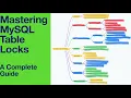 Mastering MySQL Table Locks A Complete Guide