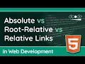 Absolute vs Root-Relative vs Relative Links Web Design Development