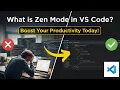 What is Zen Mode in VS Code Boost Your Productivity Today