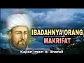 Lagu IBADAHNYA ORANG MAKRIFAT - Kajian Imam Al Ghazali