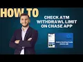 How to check atm wit rawal limit on CHASE APP l DOUBLE Z