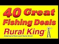 40 Great Fishing Deals at Rural King