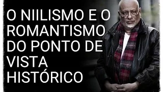 O Niilismo e o Romantismo ● Luiz Felipe Pondé