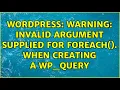 Wordpress Warning Invalid argument supplied for foreach when creating a WP - query