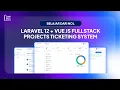 Laravel 12 Vue Js Fullstack Project Ticketing System Dari Nol
