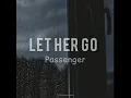 Download Lagu Passenger - Let her go (Lirik + Terjemahan)