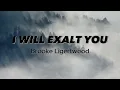 I will exalt You - Brooke Ligertwood (Lyrics)