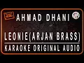Download Lagu AHMAD DHANI - LEONIE (ARJAN BRASS) KARAOKE ORIGINAL AUDIO
