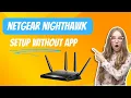 Netgear Nighthawk Setup Without App
