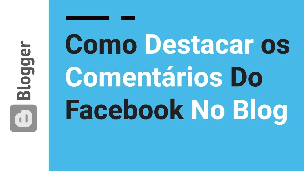 19 | Como Destacar Comentários do Facebook no Blogspot