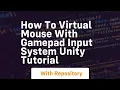 How to virtual mouse with gamepad input system unity tutorial